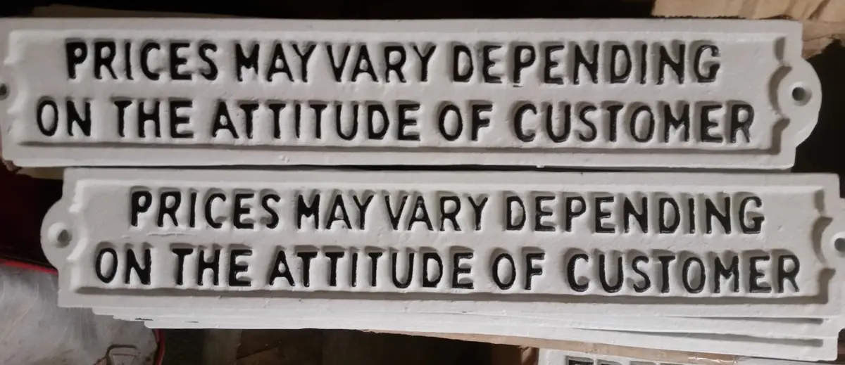 Cast Iron Sign - "Prices May Vary Depending On The Attitude Of Customer" 1