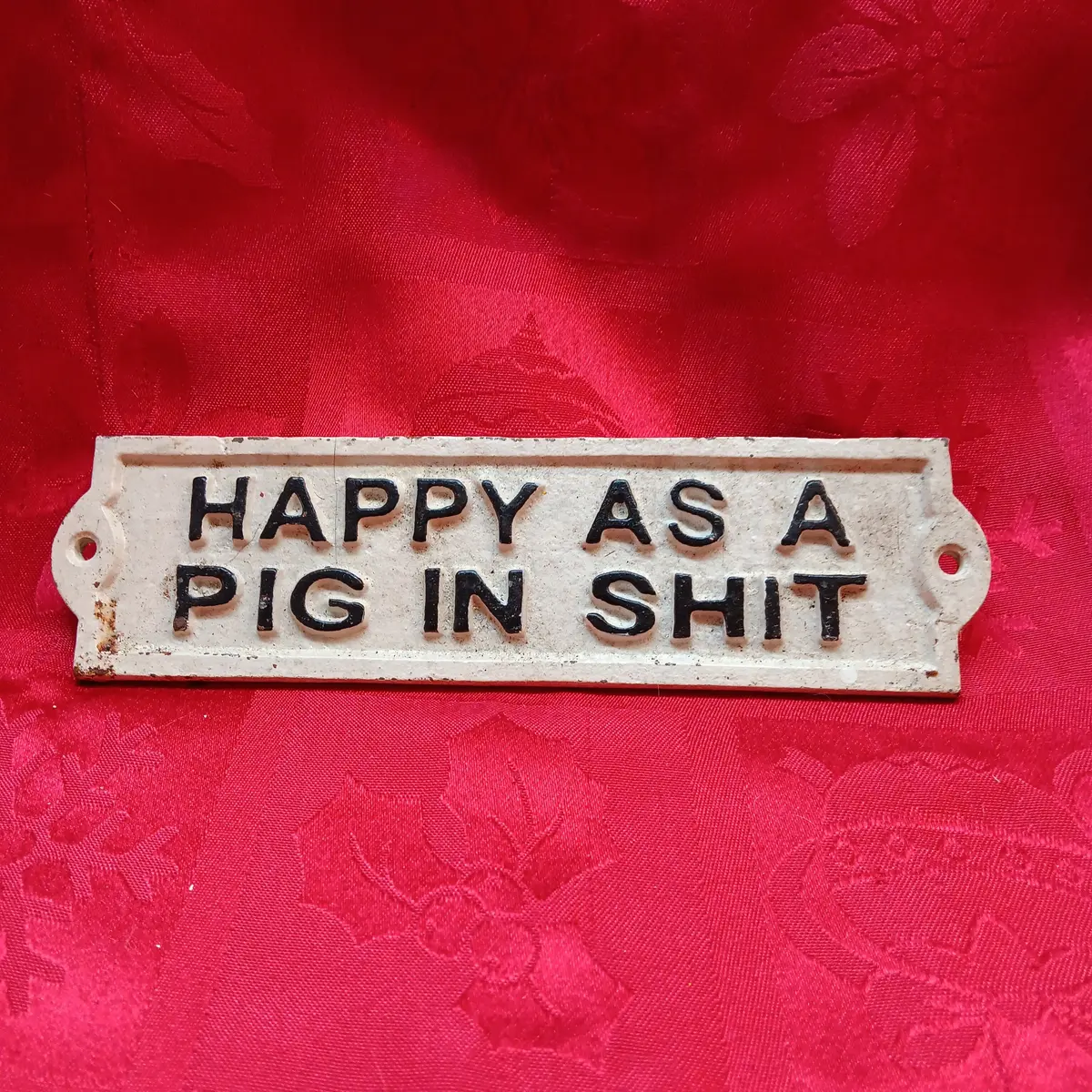 Cast Iron Sign - "Happy As A Pig In Shit" 1