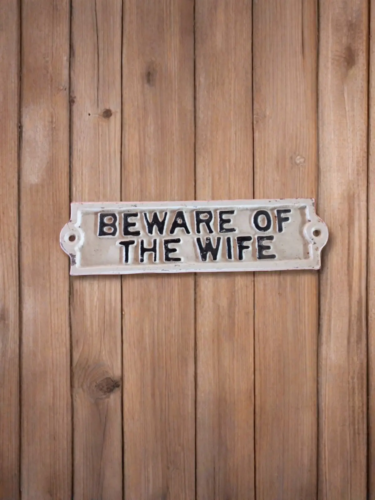 "Beware Of The Wife" Cast Iron Sign Plaque 1