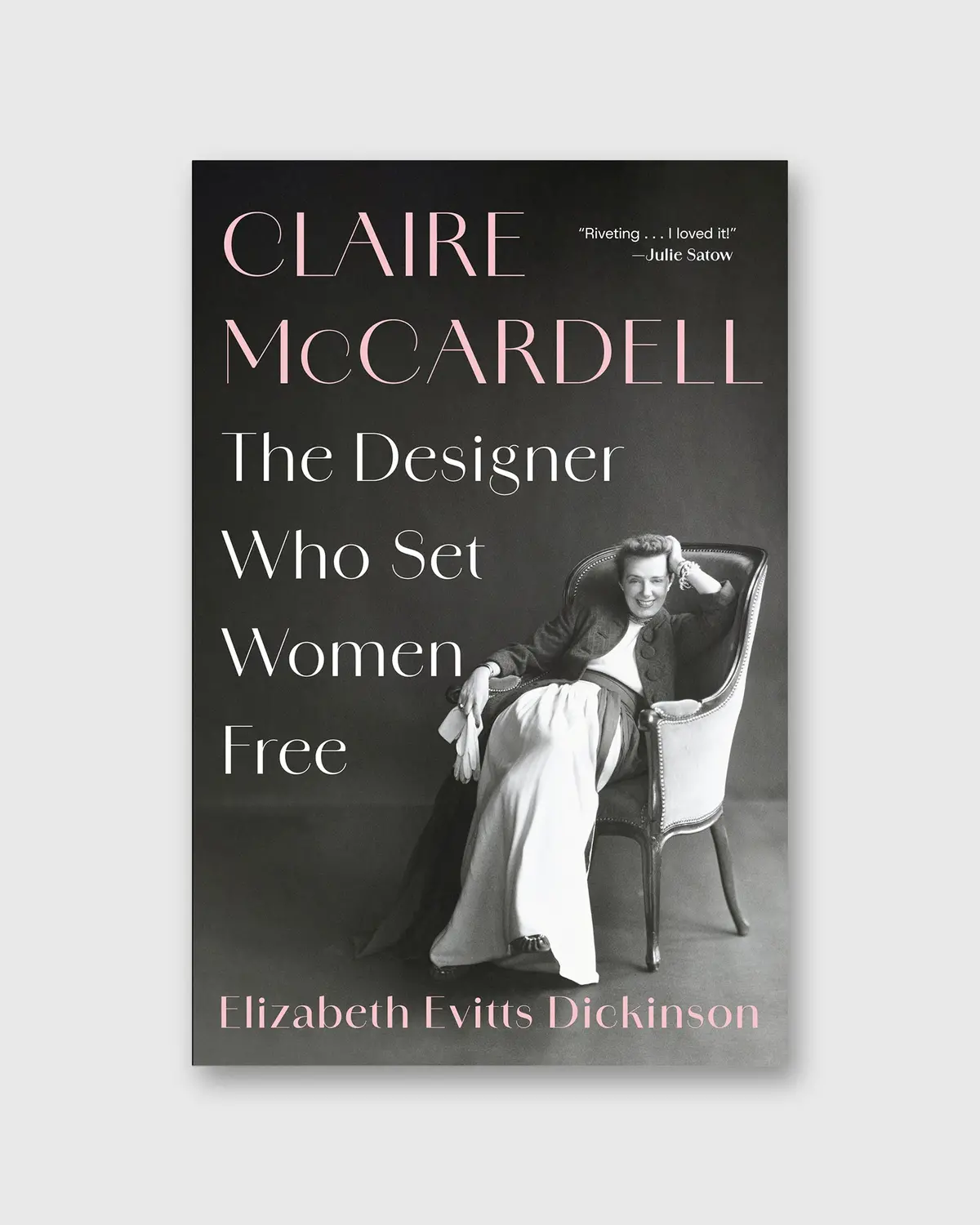 Claire Mccardell: The Designer Who Set Women Free - Elizabeth Evitts Dickinson 1
